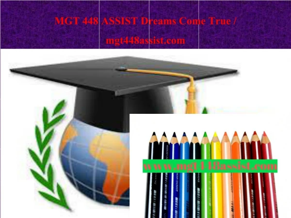MGT 448 ASSIST Dreams Come True / mgt448assist.com