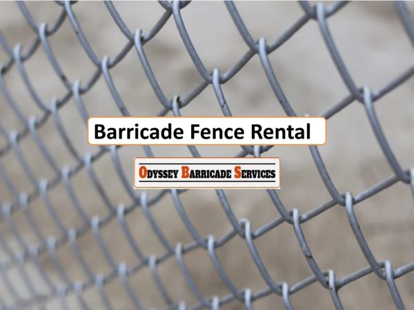 GET YOUR BARRICADE FENCE RENTAL NOW FROM ODYSSEY BARRICADE