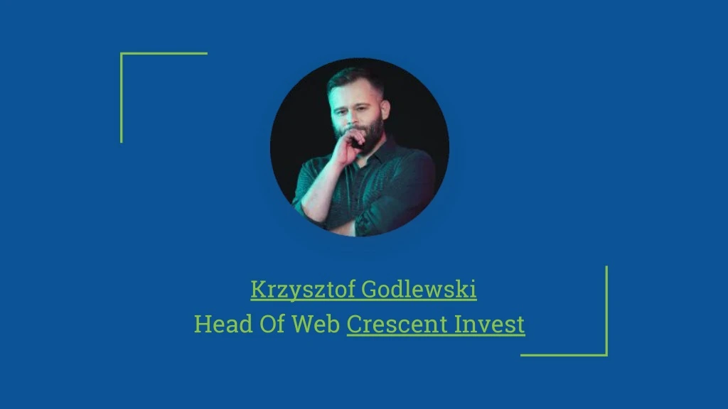 krzysztof godlewski head of web crescent invest