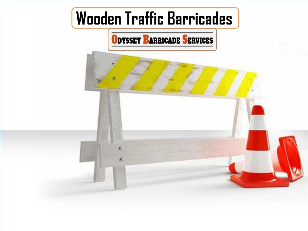 wooden traffic barricades