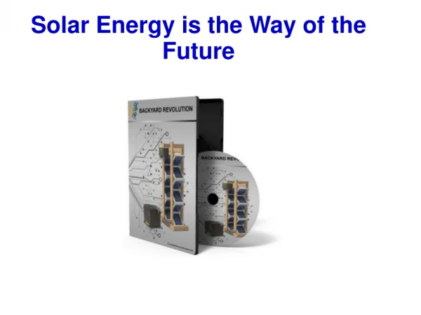 Create Your Own Solar Energy House