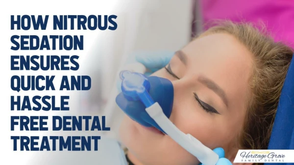 How Nitrous Sedation Ensures Quick and Hassle Free Dental Treatment