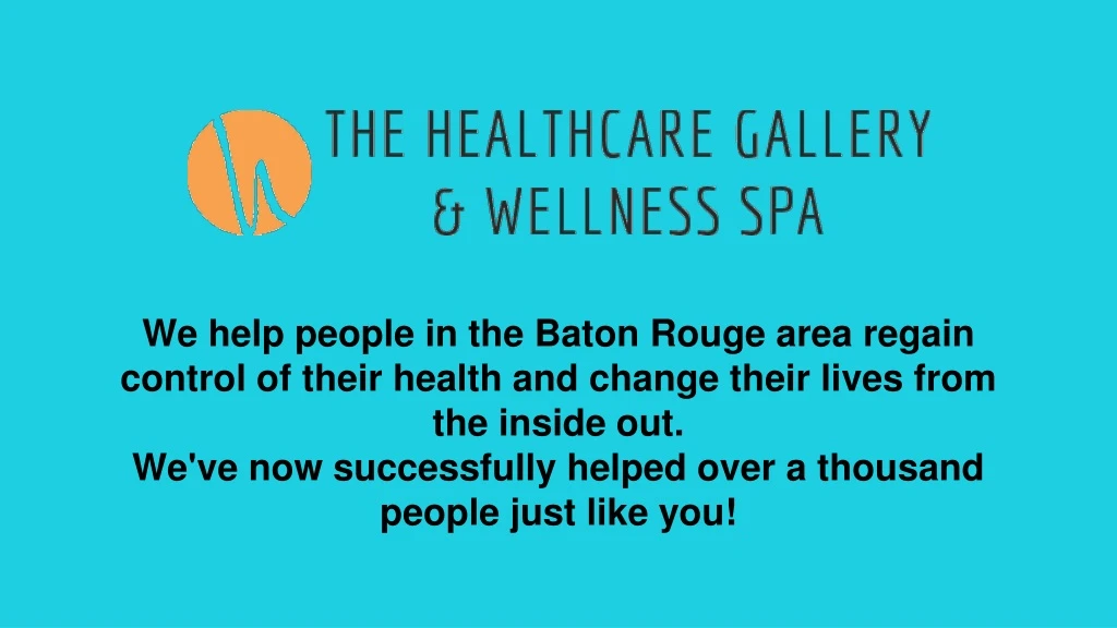 we help people in the baton rouge area regain