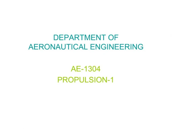 DEPARTMENT OF AERONAUTICAL ENGINEERING AE-1304 PROPULSION-1