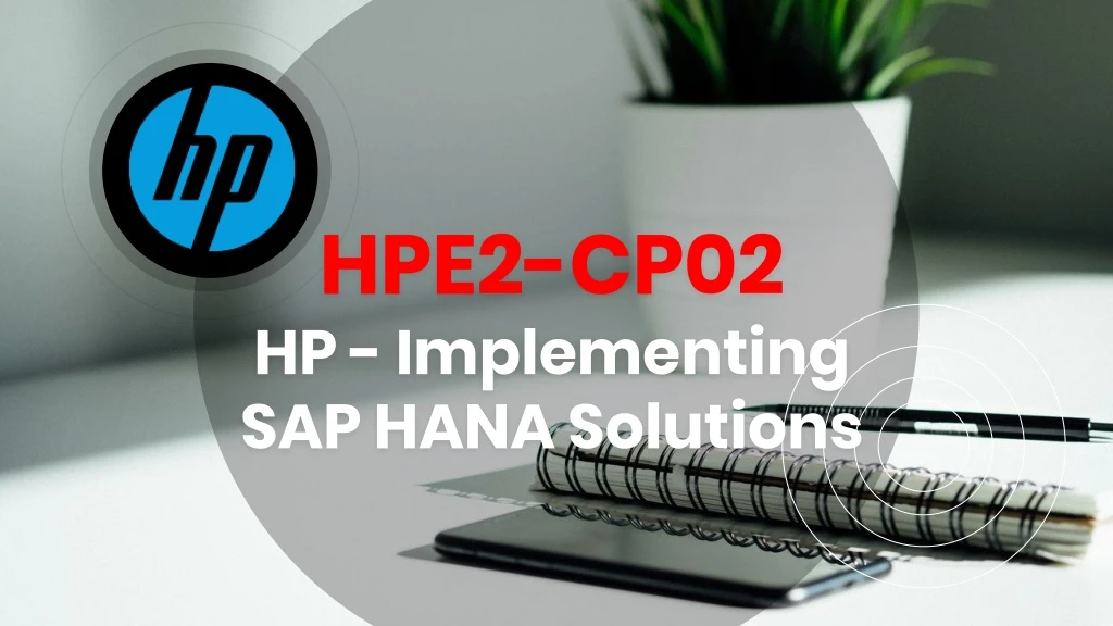 hpe2 cp02 hp implementing sap hana solutions