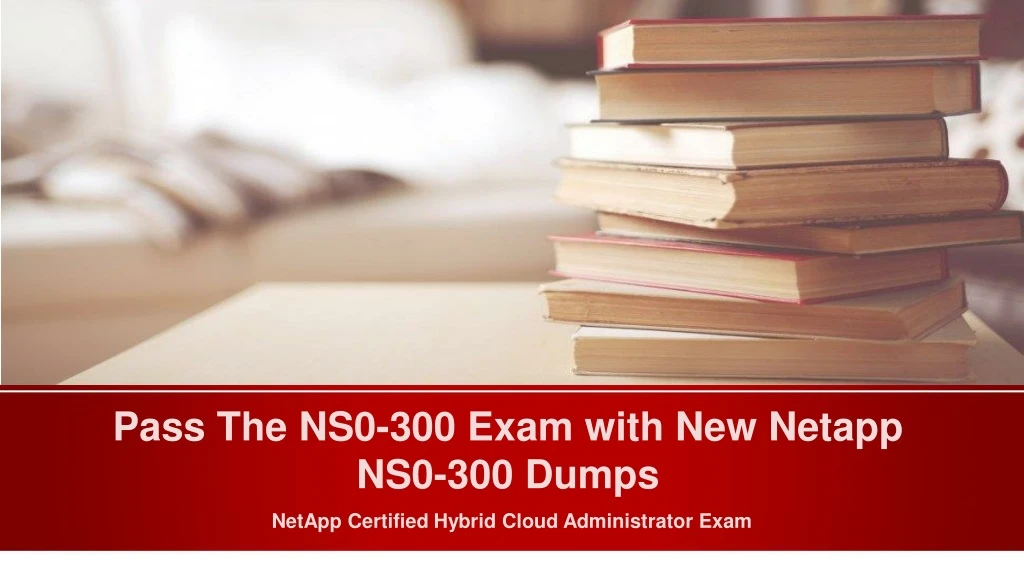 pass the ns0 300 exam with new netapp