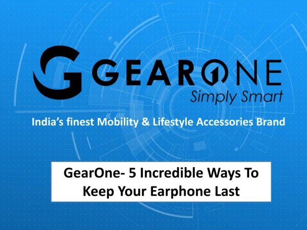 GearOne - 5 Incredible Ways To Keep Your Earphone Last
