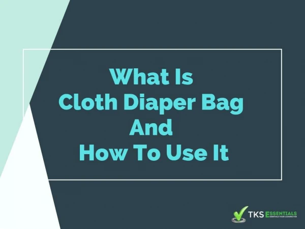 What Is Cloth Diaper Bag And How To Use It