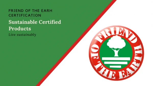 Friend of the Earth Certification - Sustainable Agriculture & Farming Products