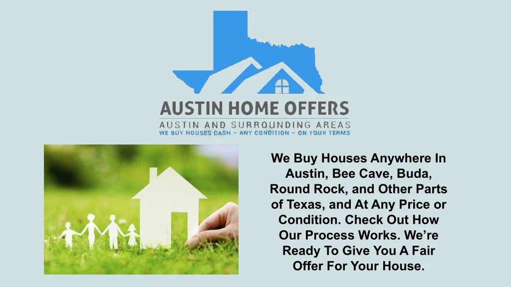 we buy houses anywhere in austin bee cave buda
