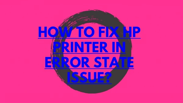 What to do if HP printer in error state problem?