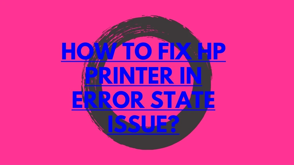 how to fix hp printer in error state issue
