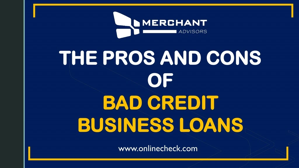 the pros and cons of bad credit business loans