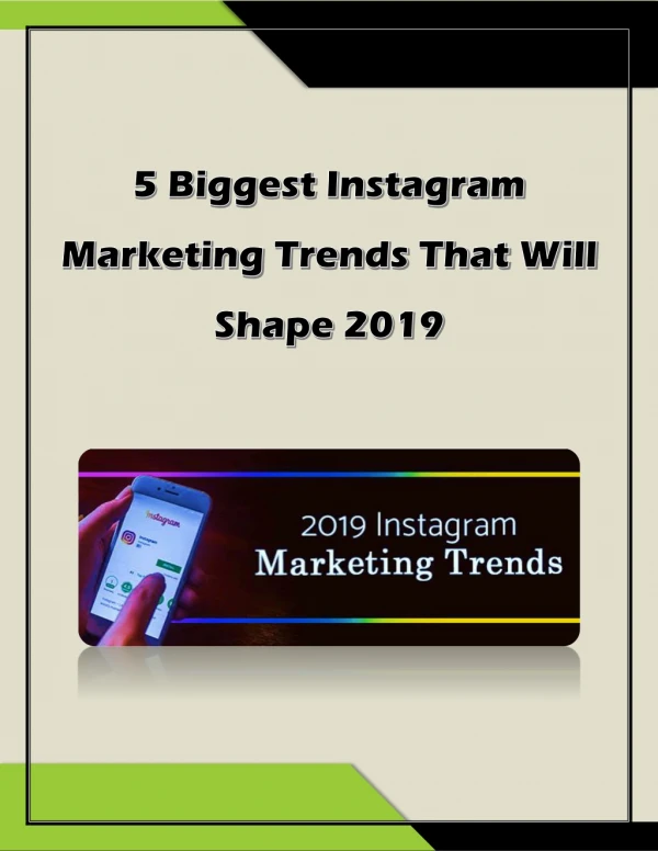 5 Biggest Instagram Marketing Trends That Will Shape 2019
