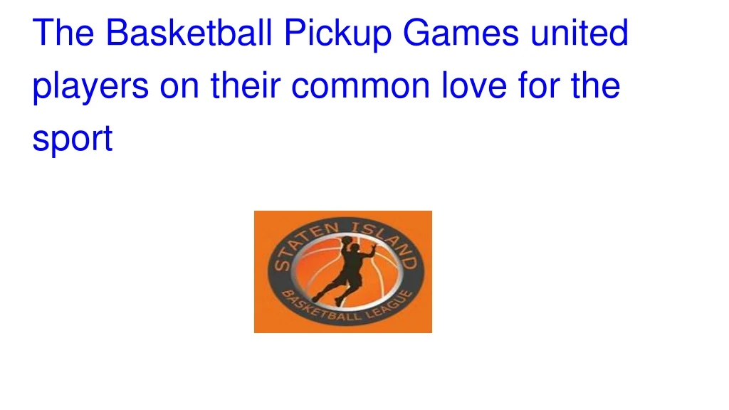 the basketball pickup games united players