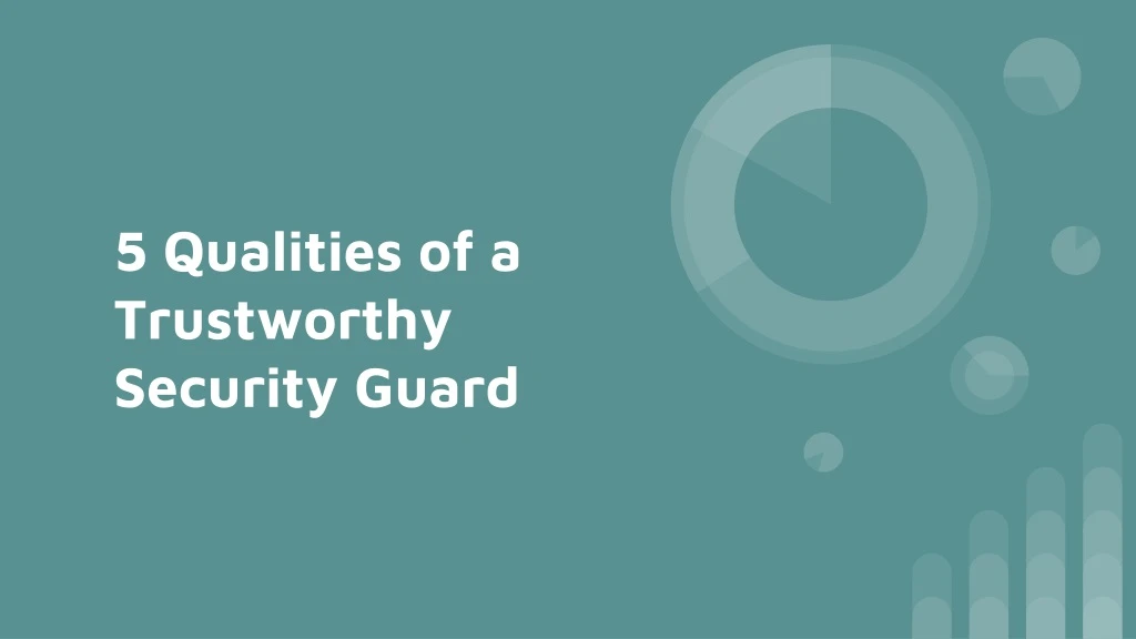 5 qualities of a trustworthy security guard