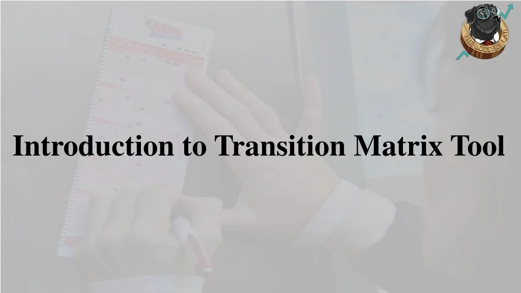 introduction to transition matrix tool