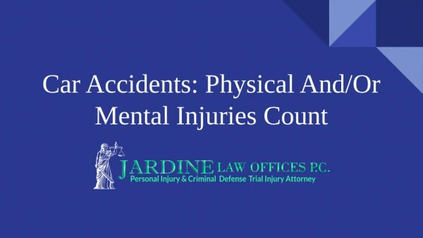 Car Accidents: Physical And/Or Mental Injuries Count