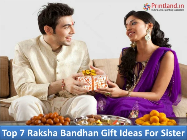 Top 7 Raksha Bandhan Gift Ideas For Sister | Rakhi Gift