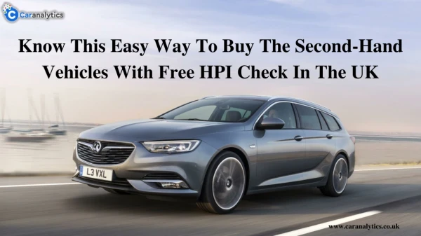 Know This Easy Way To Buy The Second-Hand Vehicles With Free HPI Check In The UK