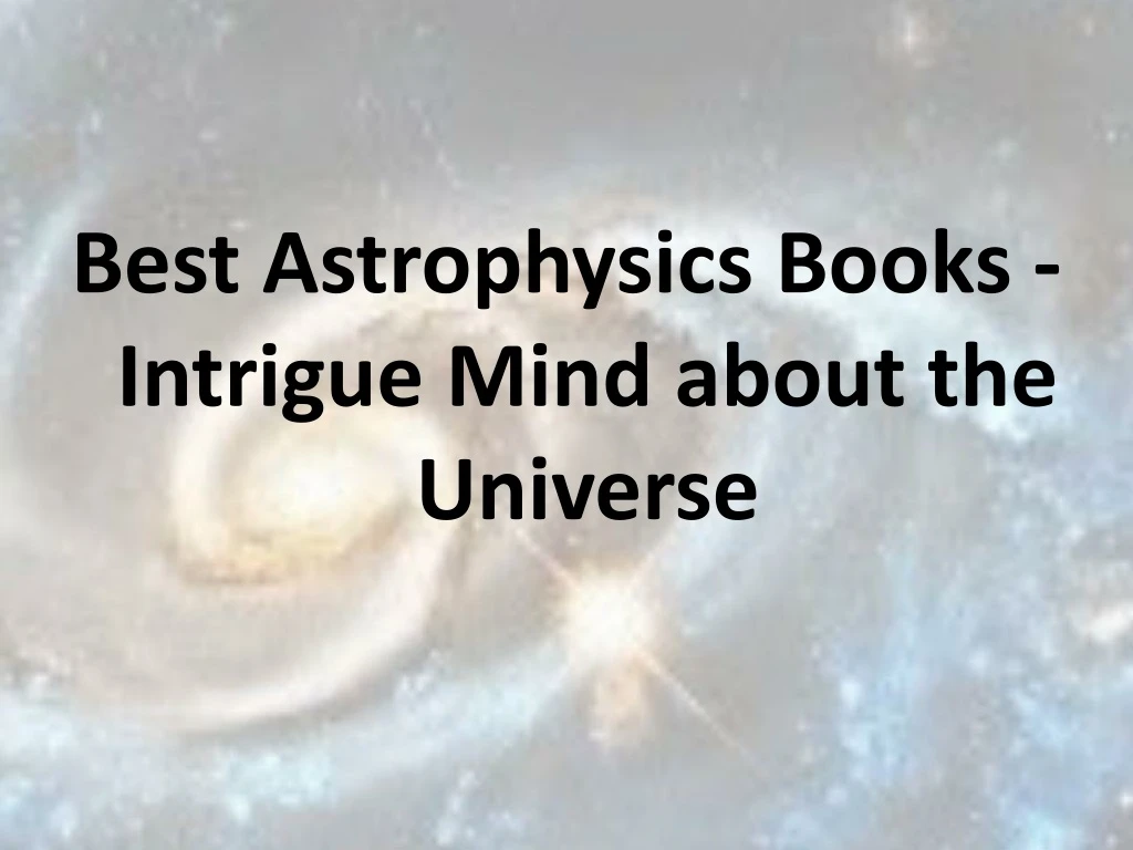 best astrophysics books intrigue mind about