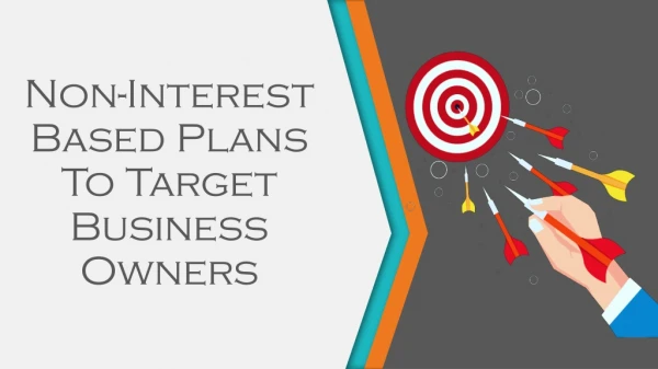 Non-Interest Based Plans To Target Business Owners