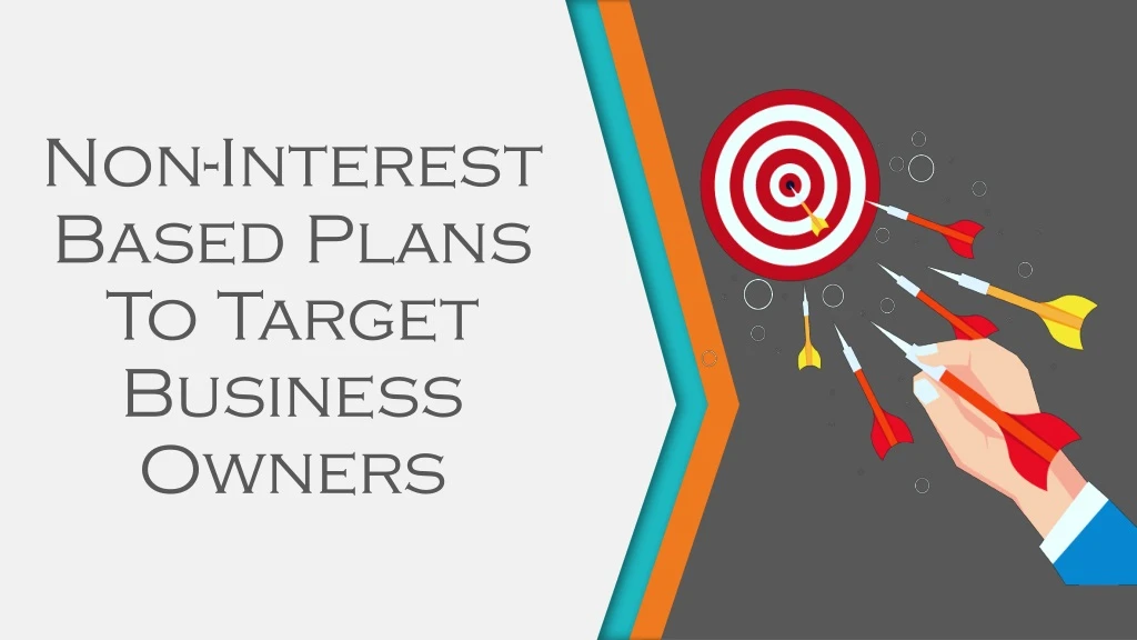 non interest based plans to target business owners