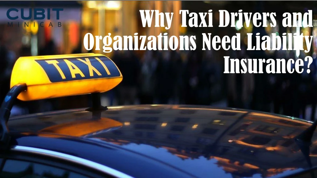why taxi drivers and organizations need liability insurance