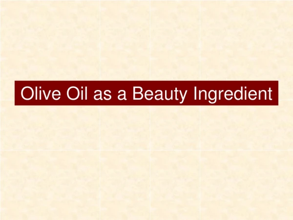 Olive Oil as a Beauty Ingredient