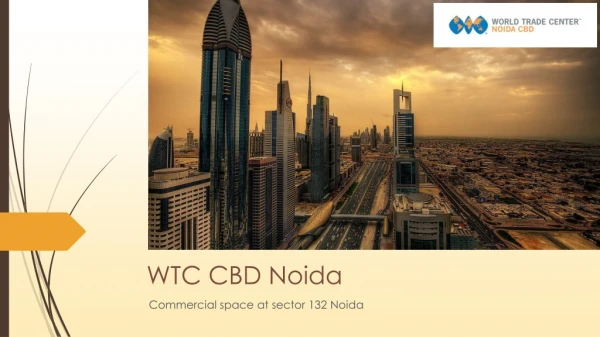 WTC CBD Noida Office Space - WTC CBD Noida Retail - WTC Food Court