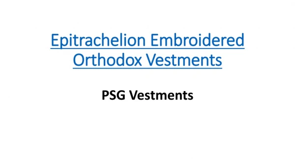 Greek Orthodox Vestments - Epitrachelion Embroidered | PSG Vestments