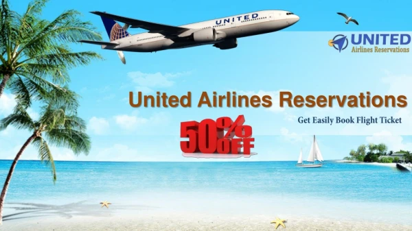 Get Affordable Flight Tickets via United Airlines Reservations