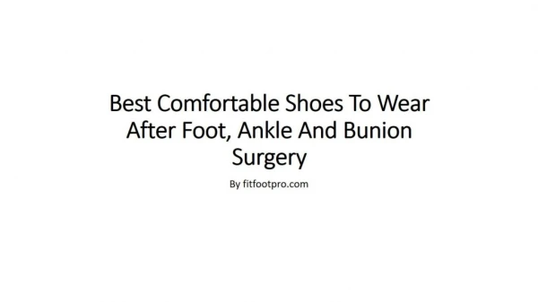 Best Comfortable Shoes To Wear After Foot, Ankle And Bunion Surgery