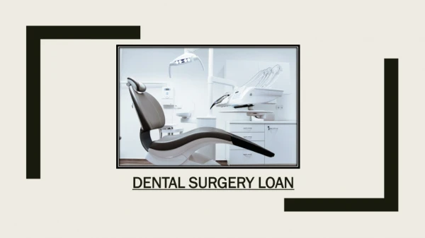 Know About Dental Surgery Loan & Overall Health Standards