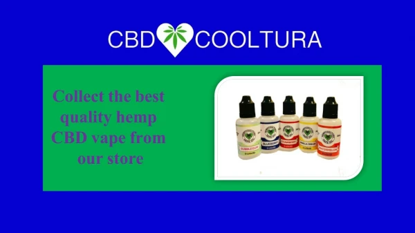 Collect the best quality hemp CBD vape from our store