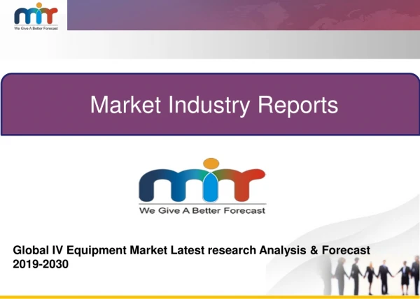 IV Equipment Market Key Aspects of the Industry with the details of Influence Factors