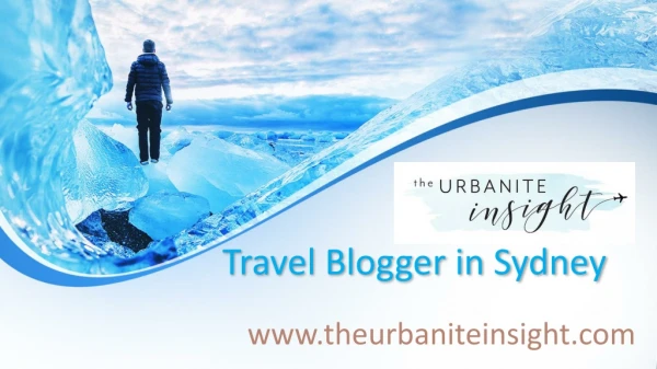 Travel Blogger in Sydney - The Urbanite Insight
