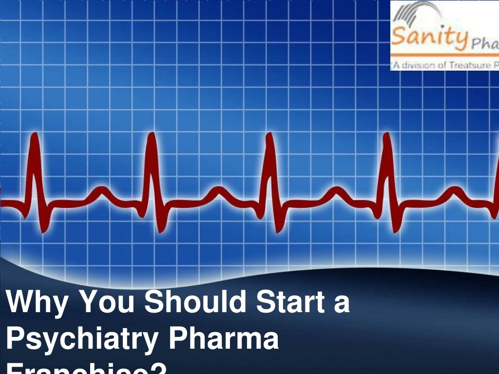 why you should start a psychiatry pharma franchise