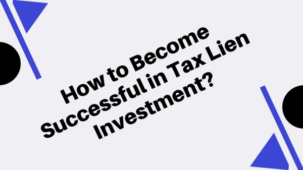 How to Become Successful in Tax Lien Investment?