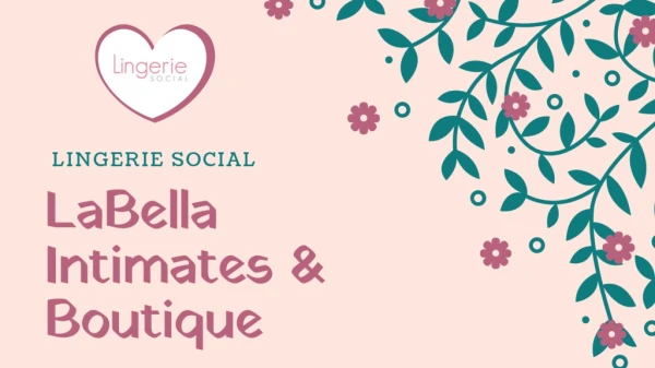 Check Out The Exclusive Collection of Bra At LaBella Intimates & Boutique