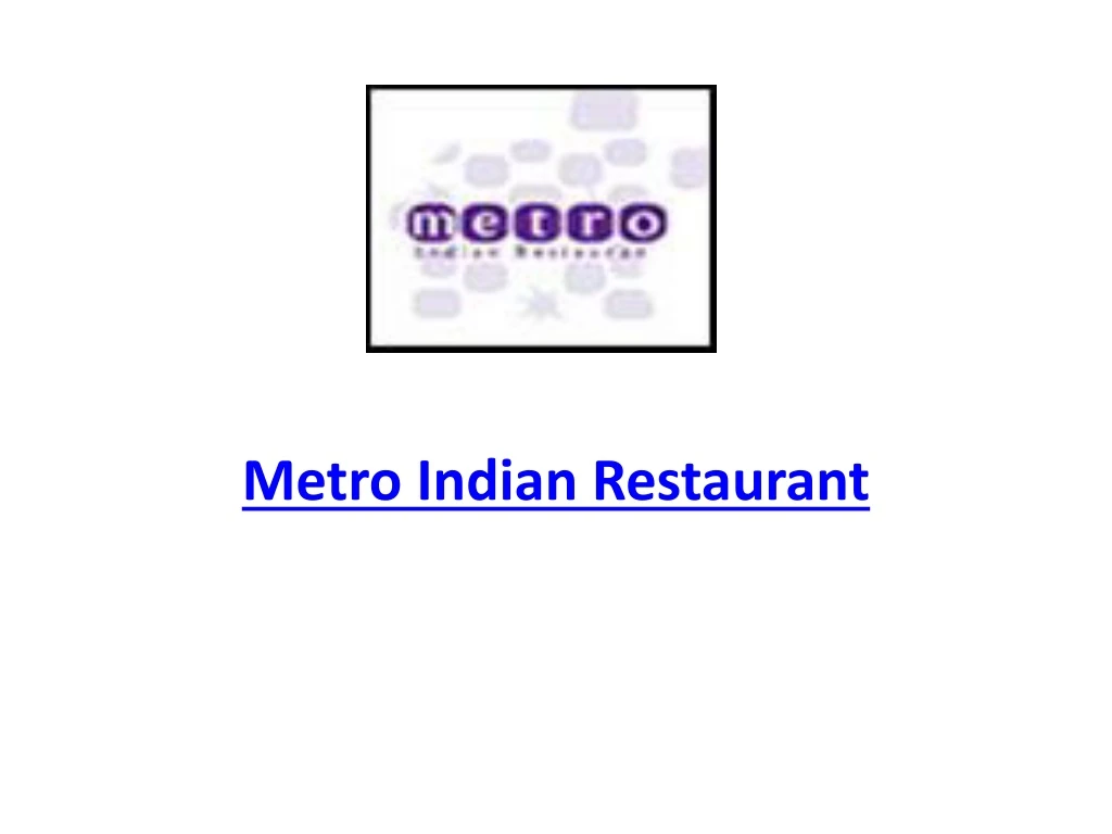 metro indian restaurant