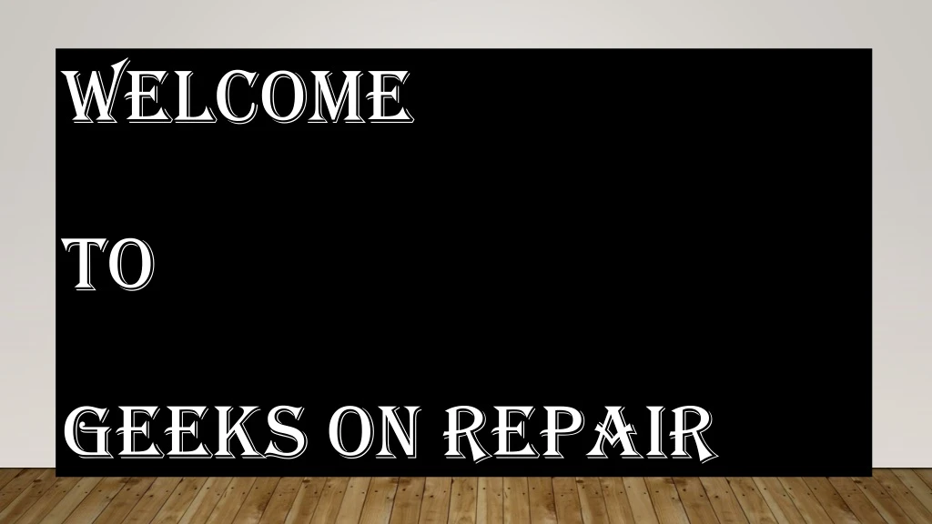 welcome to geeks on repair