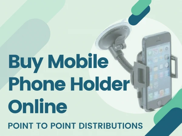 Buy Mobile Phone Holder Online - Point to Point Distributions