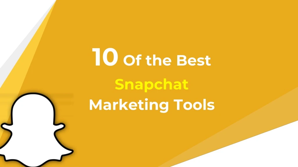 10 of the best snapchat marketing tools