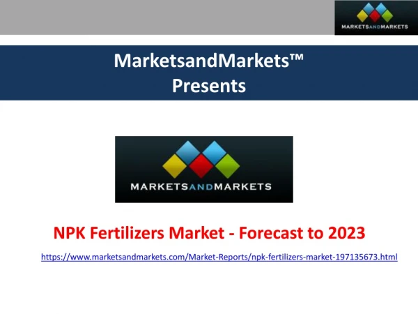NPK fertilizers Market by Application, Form, Type, and Region - 2023
