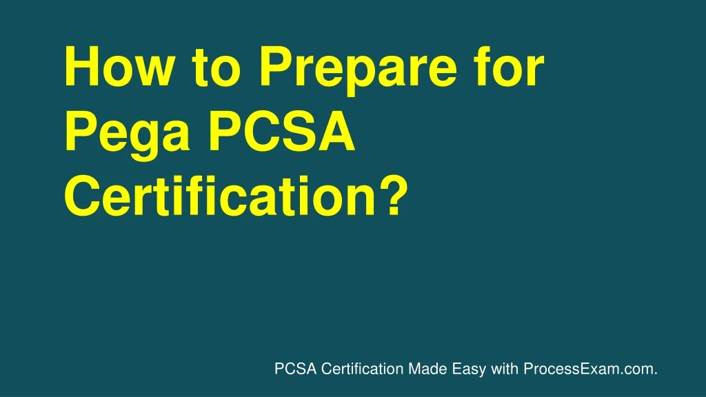 how to prepare for pega pcsa certification