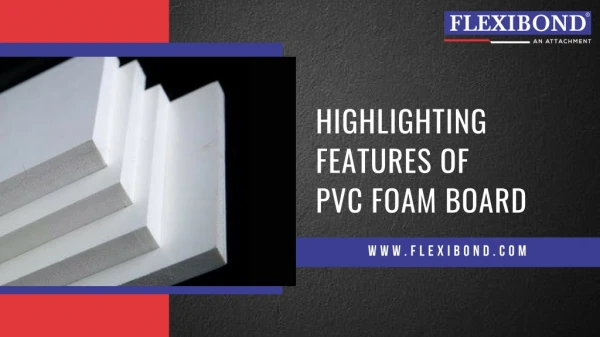 Highlighting features of PVC foam board | PVC Sheets