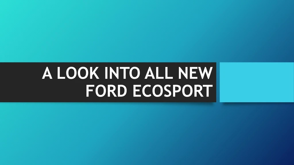 a look into all new ford ecosport