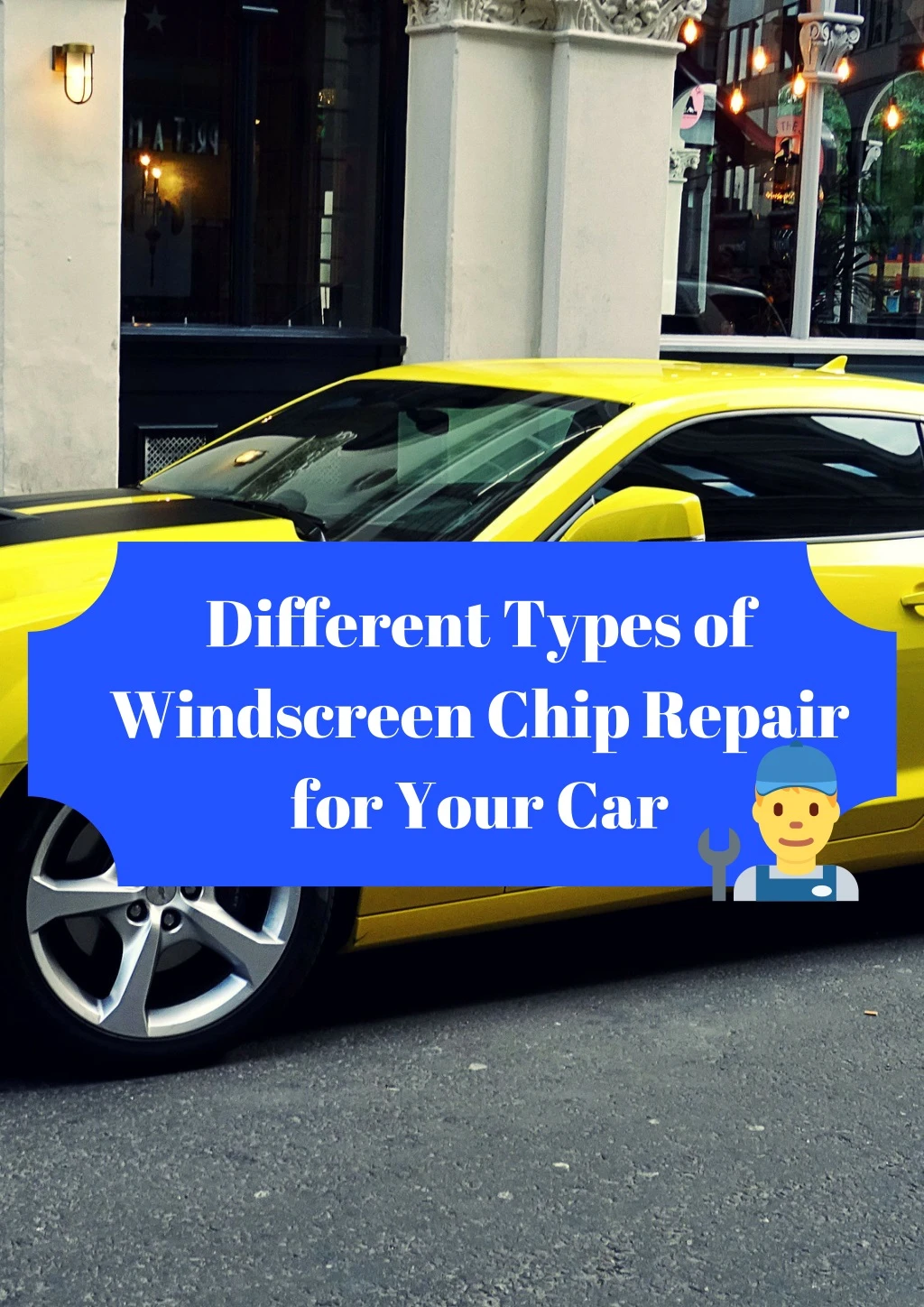 different types of windscreen chip repair