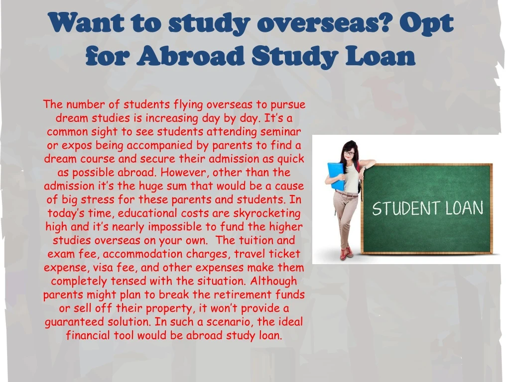 want to study overseas opt for abroad study loan
